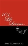 Jr. Earl Johnson - 101 Life Lessons . . . by Ej