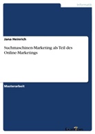 Jana Heinrich - Suchmaschinen-Marketing als Teil des Online-Marketings