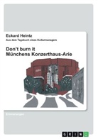 Eckard Heintz - Don't burn it. Münchens Konzerthaus-Arie