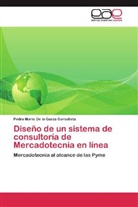 Pedro Mario De la Garza Gorostieta - Diseño de un sistema de consultoría de Mercadotecnia en línea