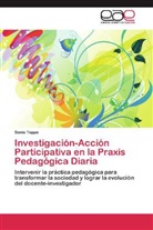 Sonia Teppa - Investigación-Acción Participativa en la Praxis Pedagógica Diaria