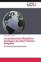 Ferney Mora Acosta - La producción filosófico-teológica de Raúl Vidales Delgado