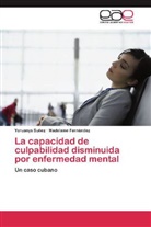 Madelaine Fernández, Yoruany Suñez, Yoruanys Suñez - La capacidad de culpabilidad disminuida por enfermedad mental