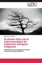 Gabriel Cruz Ignacio - El diseño ético de la intencionalidad de hablantes bilingües indígenas