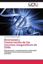 Luis Fernando Mujica Castillo - Diversidad y Conservación de los recursos zoogenéticos de Chile