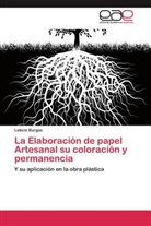 Leticia Burgos - La Elaboración de papel Artesanal su coloración y permanencia