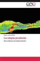 Maynor Antonio Mora - La utopía prudente