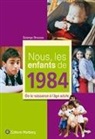 S. Brousse, Solange Brousse, Unknown - Nous, les enfants de 1984 : de la naissance à l'âge adulte