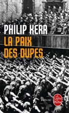 Johan-Frédérik Hel-Guedj, Philip Kerr, Philip (1956-2018) Kerr, Philippe Kerr, Kerr-p, Philip Kerr - La paix des dupes : un roman dans la Deuxième Guerre mondiale
