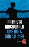 Patricia MacDonald, Patricia J. MacDonald, Patricia J. (1949-....) MacDonald, Macdonald-p, Nicole Hibert, Patricia J. MacDonald - Une nuit, sur la mer
