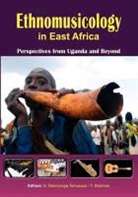 Sylvia Nannyonga-Tamusuza, Thomas Solomon - Ethnomusicology in East Africa Perspectives from Uganda and Beyond