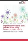Fredd Cáceres, Freddy Cáceres, Maurici Guerrón, Mauricio Guerrón, Ángel Orellana - Impactos antrópicos en la biodiversidad de un bosque seco de altura