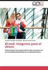 Miriam Pardo Fariña, Cristia Venegas Ahumada, Cristian Venegas Ahumada - El mall: Imágenes para el deseo