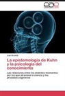 Juan Brunetti - La epistemología de Kuhn y la psicología del conocimiento