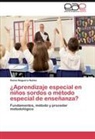 Kenia Noguera Nuñez - ¿Aprendizaje especial en niños sordos o método especial de enseñanza?