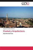 Alejandro Guzmán Ramírez - Ciudad y Arquitectura.