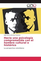 Nelly Patricia Bautista Cárdenas - Hacia una psicología comprometida con el hombre cultural e histórico