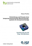 Klaus Pantke - Entwicklung und Einsatz eines temperatursensorischen Beschichtungssystems für Zerspanwerkzeuge