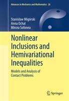 Stanislaw Migorski, Stanis aw Migórski, Stanis¿aw Migórski, Stanisla Migórski, Stanislaw Migórski, Stanisław Migórski... - Nonlinear Inclusions and Hemivariational Inequalities