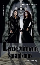 Varia Antares, Saza Bacheh, Maria Weise - Letzte Zuflucht: Satanismus
