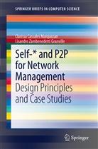 Lisandro Z Granville, Lisandro Zambenedetti Granville, Lisandro Granville Zambenedetti, Clarissa Cassale Marquezan, Clarissa Cassales Marquezan, Clarissa Marquezan Cassales - Self-* and P2P for Network Management