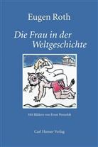 Eugen Roth - Die Frau in der Weltgeschichte