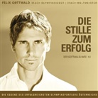 Felix Gottwald - Die Stille zum Erfolg, 2 Audio-CDs (Hörbuch)