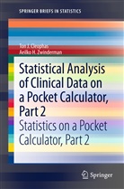 T.J. Cleophas, Ton Cleophas, Ton J Cleophas, Ton J. Cleophas, Ton J. M. Cleophas, Aeilko H Zwinderman... - Statistical Analysis of Clinical Data on a Pocket Calculator, Part 2