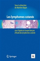 Martine Bagot, BAGOT MARTINE, Groupe français d'étude des lymphomes cutanés, Martine Bagot, Martine Bagot - Les lymphomes cutanés