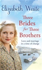 Elizabeth Waite, Waite Elizabeth - Three Brides for Three Brothers