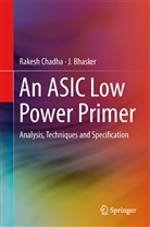 J Bhasker, J. Bhasker, Rakes Chadha, Rakesh Chadha - An ASIC Low Power Primer