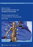 Martin Klamt - Die Europäische Union als Streitbare Demokratie