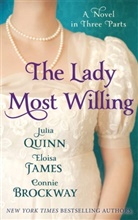 Connie Brockway, Eloisa James, Julia Quinn - The Lady Most Willing : A Novel in Three Parts