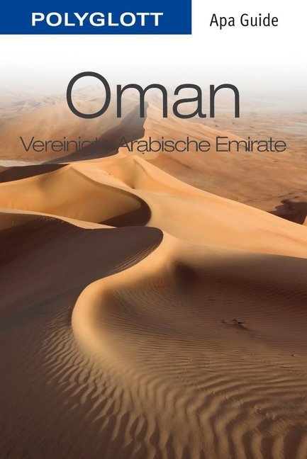 Thomas Gavin, Henning Neuschäffer - Polyglott Apa Guide: Polyglott Apa Guide Oman & Vereinigte Arabische Emirate