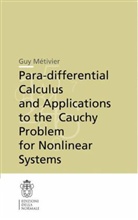 Guy M. Tivier, Guy Ma(c)Tivier, Guy Metivier, Guy Métivier - Para-Differential Calculus and Applications to the Cauchy Problem for Nonlinear Systems
