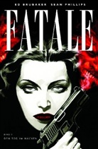 Brubake, Ed Brubaker, Philipps, Sea Philipps, Sean Philipps, Sean Philipps - Fatale - Den Tod im Nacken