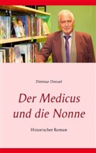 Dietmar Dressel - Der Medicus und die Nonne