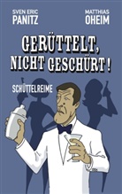 Oheim, Matthia Oheim, Matthias Oheim, Panit, Sven E. Panitz, Sven Eric Panitz - Gerüttelt, nicht geschürt!