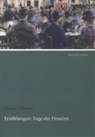 Marcel Proust - Erzählungen: Tage der Freuden