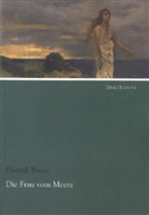 Henrik Ibsen - Die Frau vom Meere