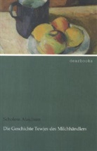 Scholem Alejchem, Scholem Alejchem - Die Geschichte Tewjes des Milchhändlers