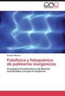 Ezequiel Wolcan - Fotofísica y fotoquímica de polímeros inorgánicos