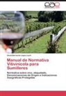 David Bernardo López Lluch - Manual de Normativa Vitivinícola para Sumilleres