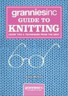 Katie Mowat - Grannies Inc. Guide to Knitting