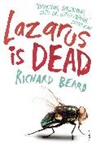 Richard Beard - Lazarus Is Dead