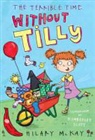 H. Mckay, Hilary McKay, Kimberley Scott - Terrible Time Without Tilly