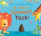 Tony Bradman, Katharine McEwen - Is That a Coconut? Yuck!