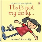 Fiona Watt, Watt Fiona, Rachel Wells, Rachel Wells, Wells Rachel - That's Not My Dolly