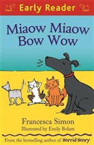 Francesca Simon, Emily Bolam - Miaow Miaow Bow Wow