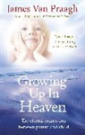 James Van Praagh, James Van Praagh - Growing Up in Heaven